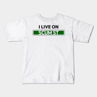 I live on Scum St Kids T-Shirt